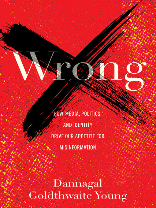 Title details for Wrong by Dannagal Goldthwaite Young - Wait list